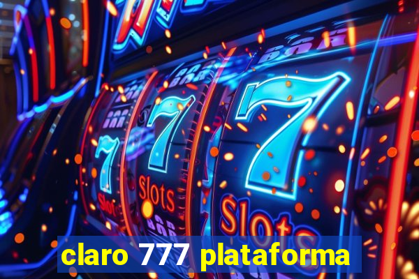 claro 777 plataforma